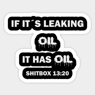 If it´s leaking oil it has oil Sticker